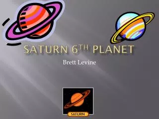 Saturn 6 th Planet