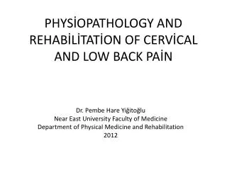 PHYS?OPATHOLOGY AND REHAB?L?TAT?ON OF CERV?CAL AND LOW BACK PA?N