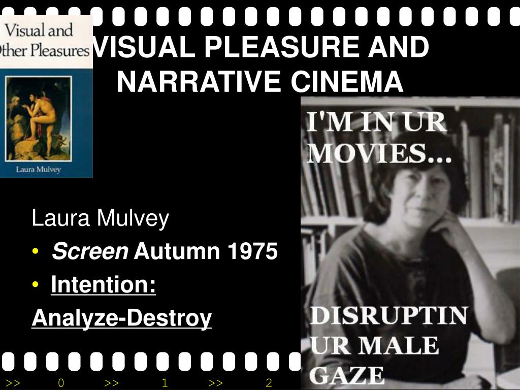 PPT - VISUAL PLEASURE AND NARRATIVE CINEMA PowerPoint Presentation