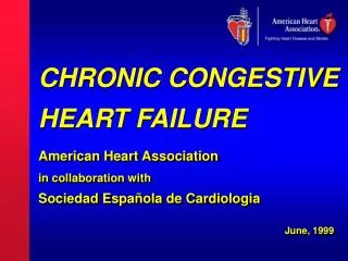 CHRONIC CONGESTIVE HEART FAILURE American Heart Association in collaboration with