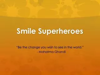Smile Superheroes