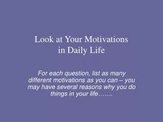 Look at Your Motivations in Daily Life