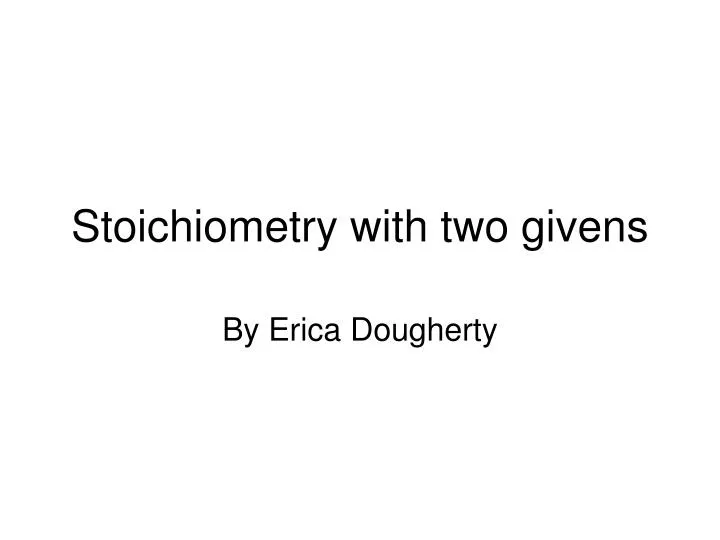 stoichiometry with two givens