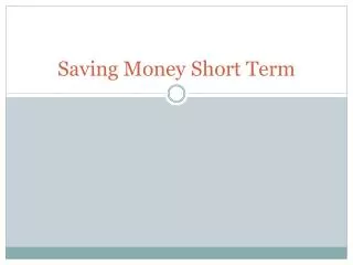 Saving Money Short Term