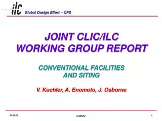 JOINT CLIC/ILC WORKING GROUP REPORT CONVENTIONAL FACILITIES AND SITING