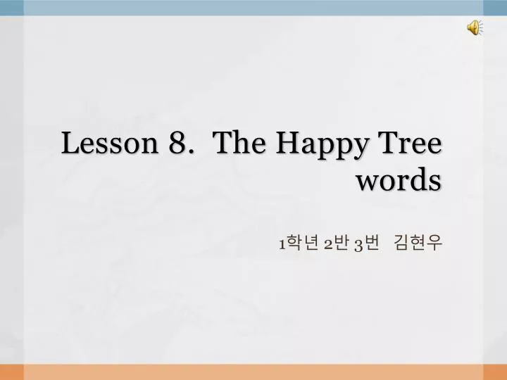 lesson 8 the happy tree words