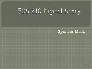 ECS 210 Digital Story