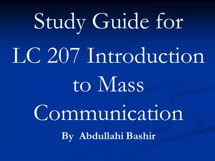 study guide for lc 207 introduction to mass communication by abdullahi bashir