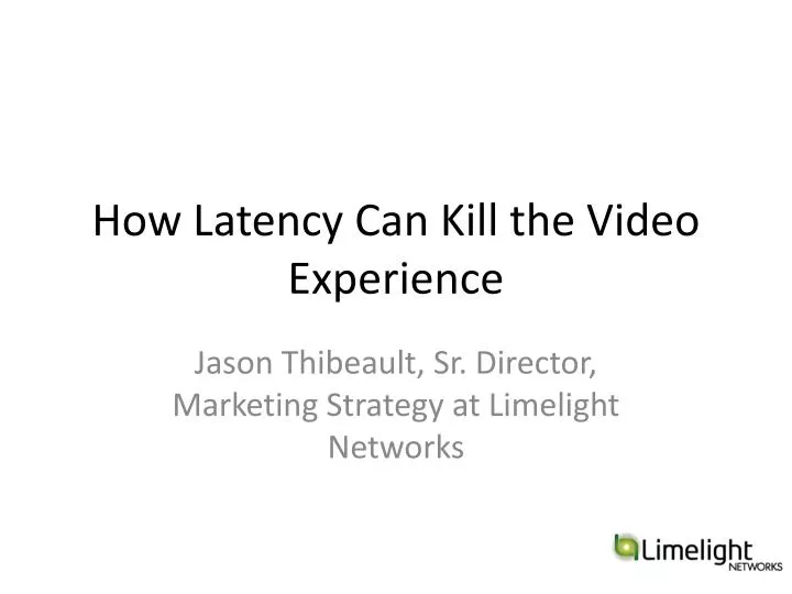 how latency can kill the video experience