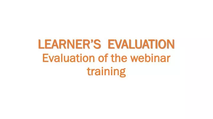 learner s evaluation evaluation of the webinar training