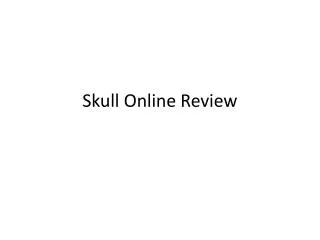 Skull Online Review
