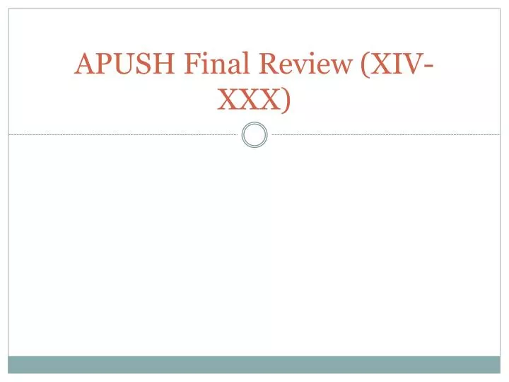apush final review xiv xxx