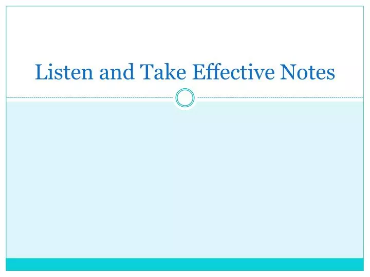 listen and take effective notes