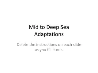 Mid to Deep Sea Adaptations