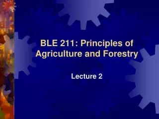 BLE 211: Principles of Agriculture and Forestry