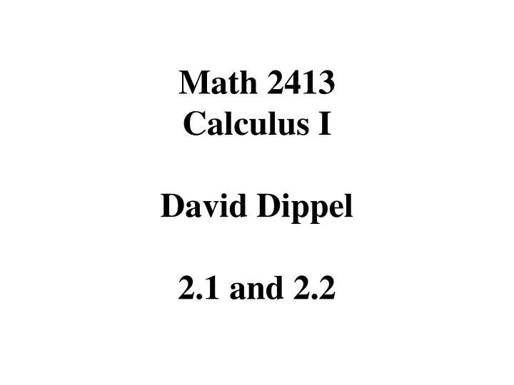 math 2413 calculus i david dippel 2 1 and 2 2