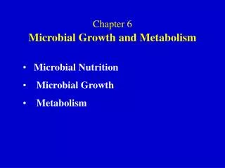 Chapter 6 Microbial Growth and Metabolism