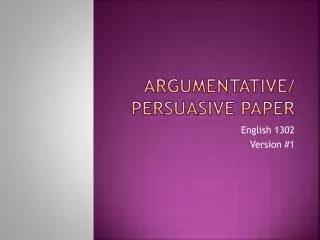 Argumentative/ persuasive paper