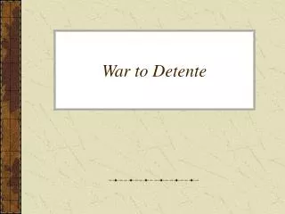 War to Detente
