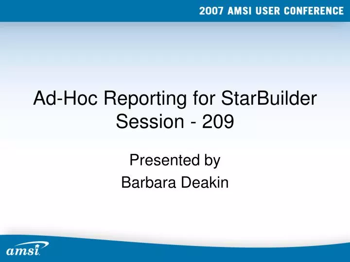 ad hoc reporting for starbuilder session 209