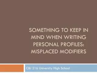 Something to Keep in Mind when writing personal profiles: Misplaced Modifiers
