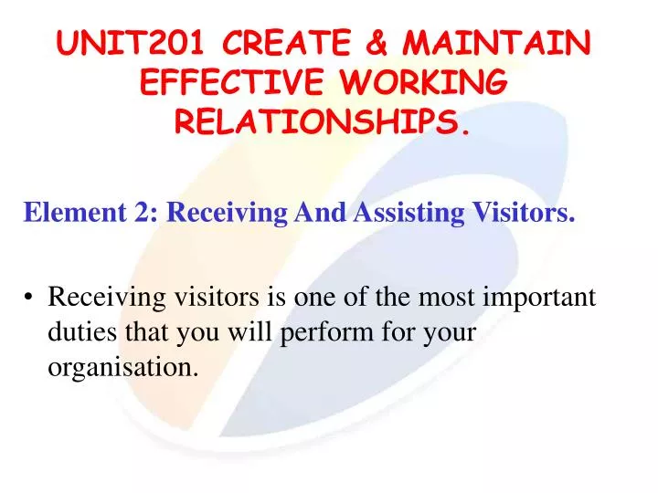 unit201 create maintain effective working relationships