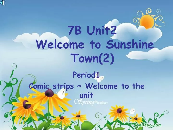 7b unit2 welcome to sunshine town 2