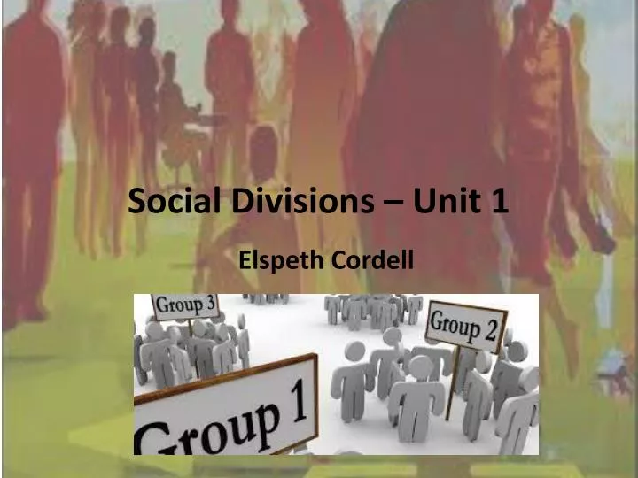 social divisions unit 1