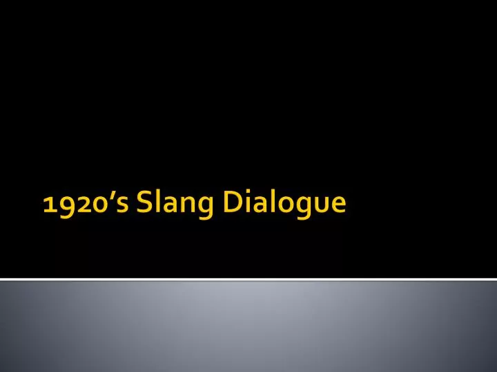 1920 s slang dialogue