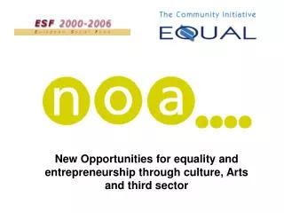 New Opportunities for equality and entrepreneurship through culture, Arts and third sector