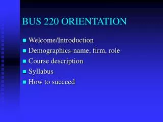 BUS 220 ORIENTATION