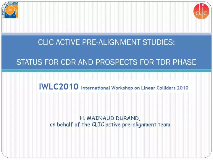 clic active pre alignment studies status for cdr and prospects for tdr phase