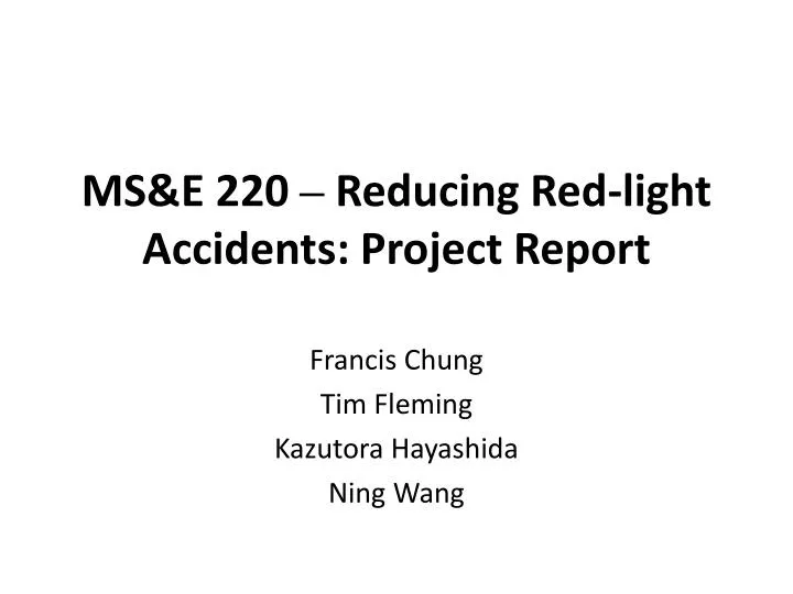 ms e 220 reducing red light accidents project report