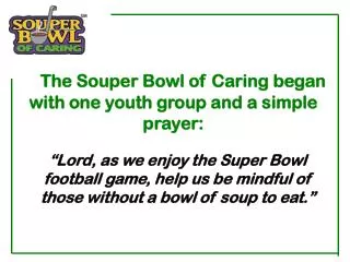 The Souper Bowl of Caring began with one youth group and a simple prayer: