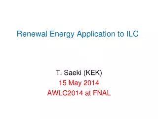 Renewal Energy Application to ILC