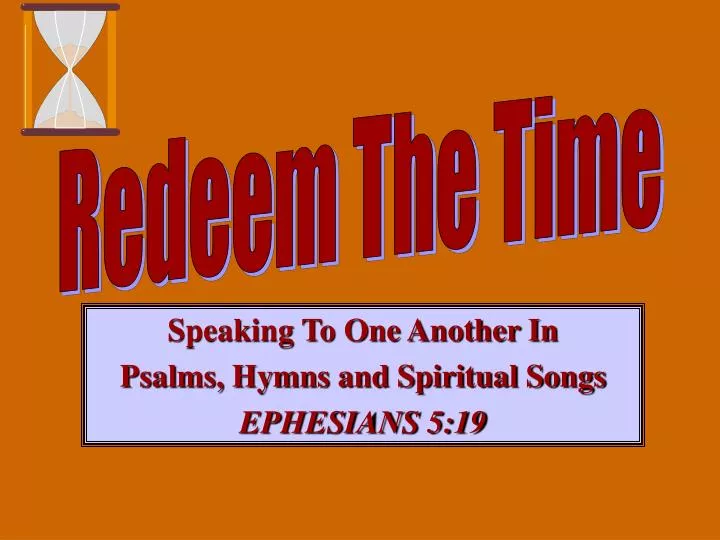 speaking to one another in psalms hymns and spiritual songs ephesians 5 19