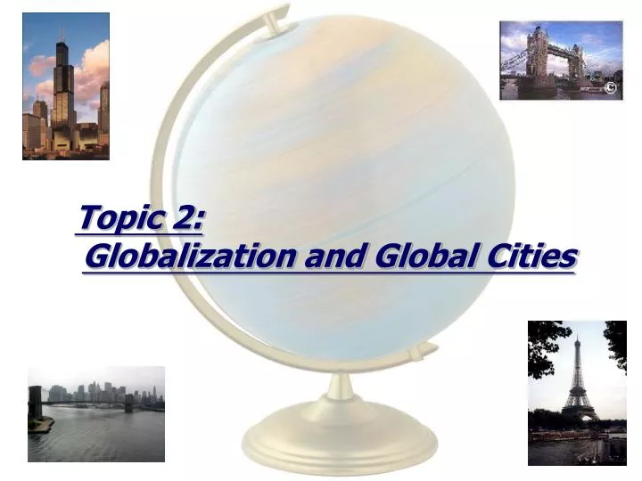 topic 2 globalization and global cities