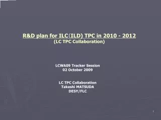 R&amp;D plan for ILC ? ILD) TPC in 2010 - 2012 (LC TPC Collaboration)