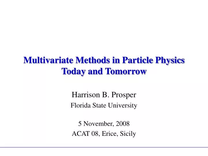 multivariate methods in particle physics today and tomorrow