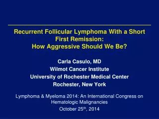 Recurrent Follicular Lymphoma With a Short First Remission: How Aggressive Should We Be?