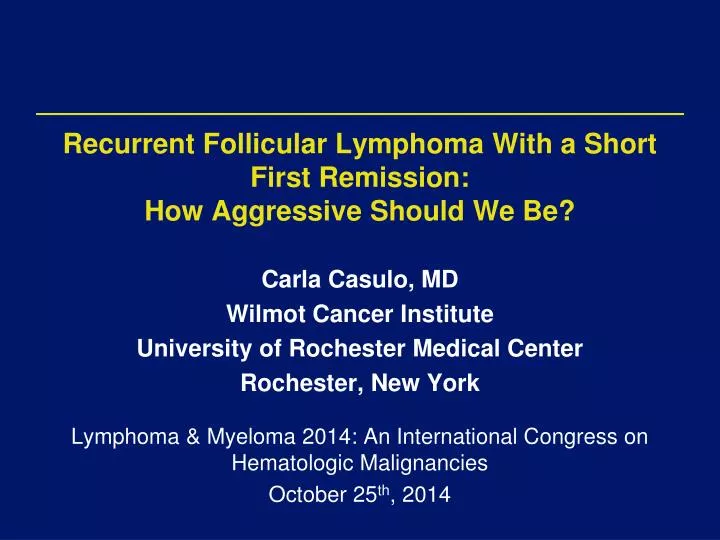 recurrent follicular lymphoma with a short first remission how aggressive should we be