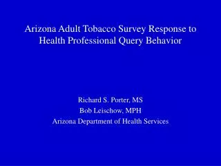 Arizona Adult Tobacco Survey Response to Health Professional Query Behavior