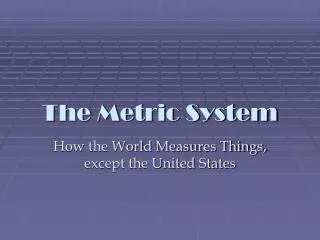 The Metric System