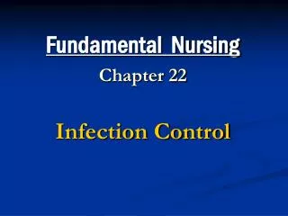 Fundamental Nursing Chapter 22 Infection Control