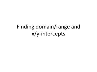 Finding domain/range and x/y-intercepts