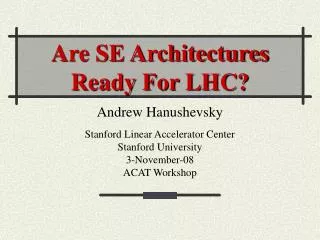 Are SE Architectures Ready For LHC?