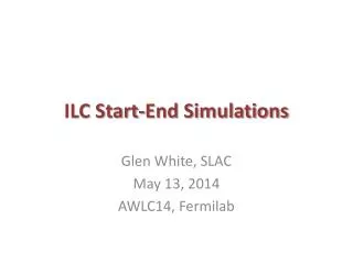 ILC Start-End Simulations