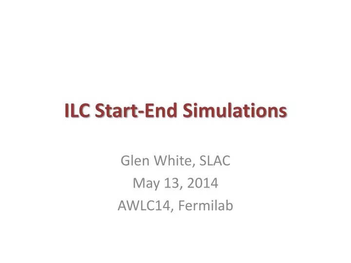 ilc start end simulations