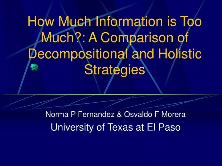how much information is too much a comparison of decompositional and holistic strategies