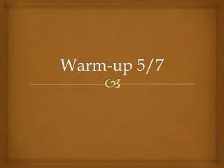 Warm-up 5/7